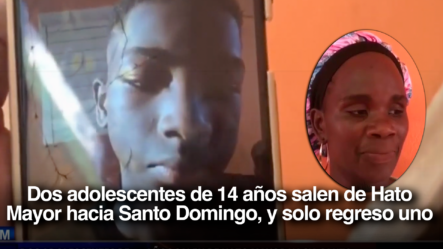 Joven De 14 Años Sale Con Otro Amigo En Busca De Trabajo Y “JAMÁS VOLVIÓ”