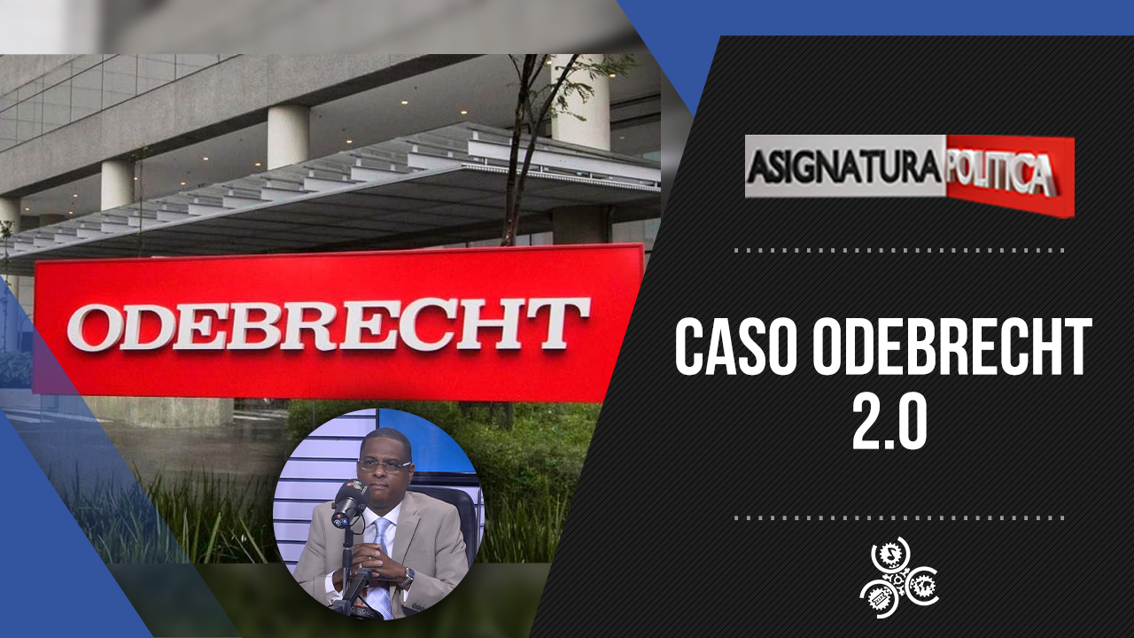 Odebrecht 2.0 | Asignatura Política