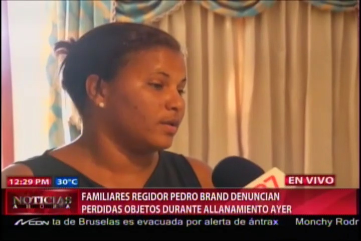 Familiares Regidor Pedro Brand Denuncian Perdidas De Objetos Durante Allanamiento De Ayer #Video