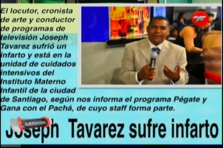 Comentarista De Pégate Y Gana Con Pachá, Joseph Tavarez, Sufre Infarto