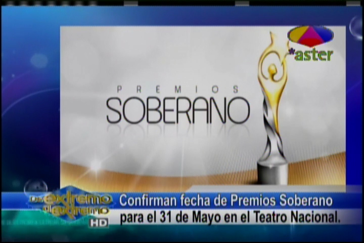 Confirman Fecha De Premios Soberano Para El 31 De Mayo En El Teatro Nacional