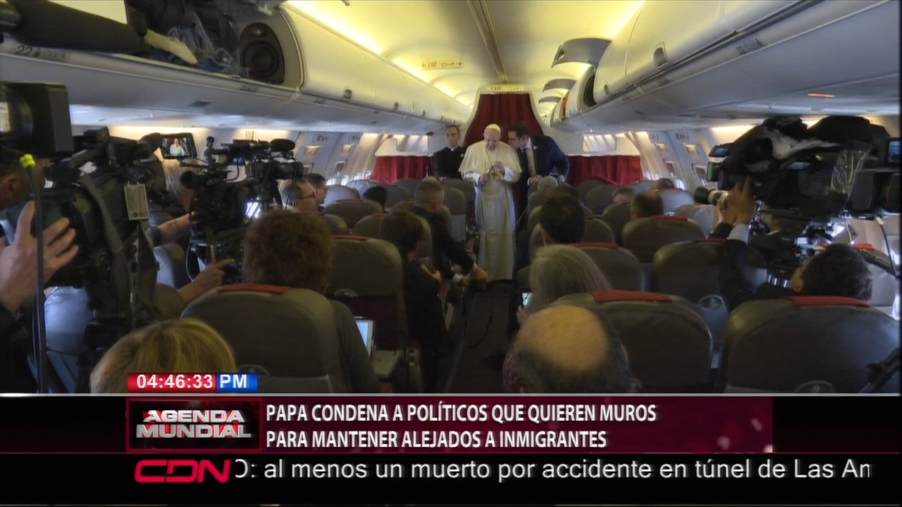 Papa Condena A Políticos Que Quieren Muros Para Mantener Alejados A Inmigrantes