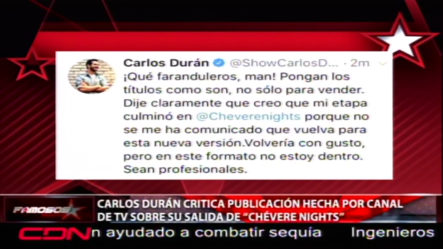 Carlos Durán Critica Publicación Hecha Por Canal De TV Sobre Su Salida De “Chévere Nights”