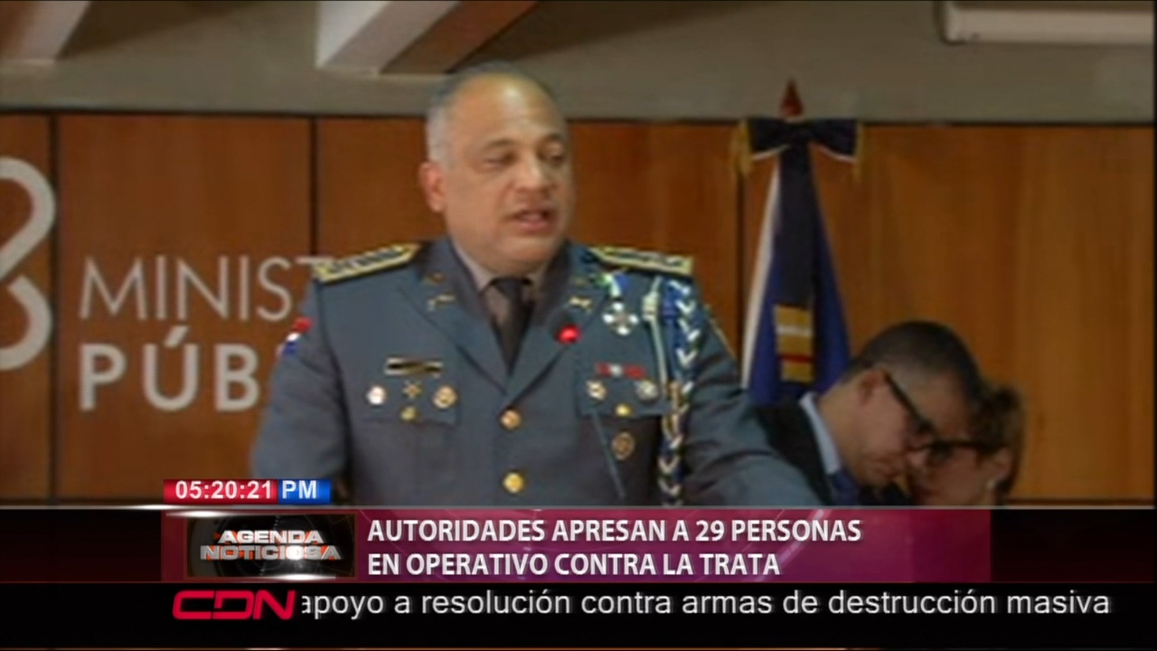 Autoridades Apresan A 29 Personas En Operativo Con La Trata