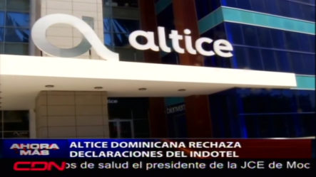 ALTICE Dominicana Rechaza Declaraciones Del INDOTEL