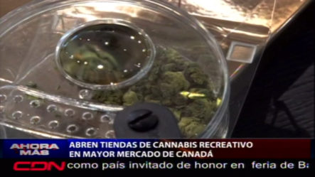 Abren Tiendas De Cannabis Recreativo En Mayor Mercado De Canadá