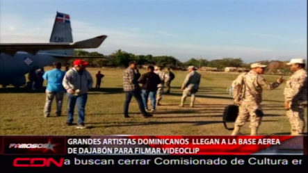 Grandes Artistas Dominicanos Llegan A La Base Aérea De Dajabón Para Filmar Videoclip