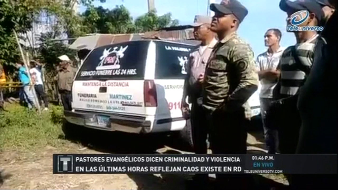 Pastores Evangélicos Dicen Criminalidad Y Violencia En Las últimas Horas Reflejan Caos Existente En RD
