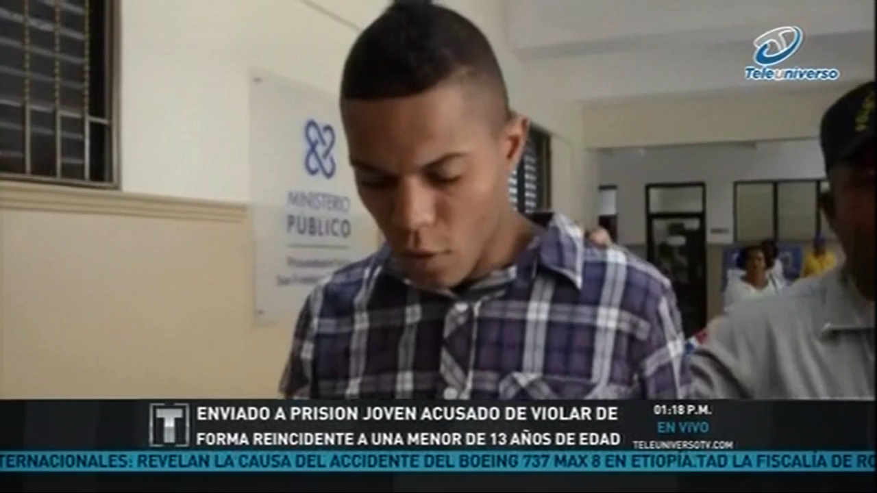 Enviado A Prisión Joven Acusado De Violar De Forma Reincidente A Una Menor De 13 Años De Edad