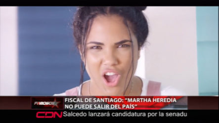 Fiscal De Santiago “Martha Heredia No Puede Salir Del País”