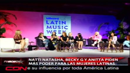 Natti Natasha, Becky G Y Anita Piden Más Poder Para Las Mujeres Latinas