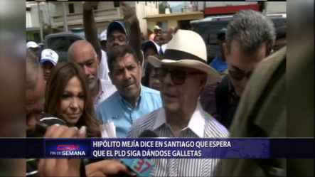 Hipólito Mejía Dice En Santiago Que Espera Que El PLD Siga “Dándose Galletas”
