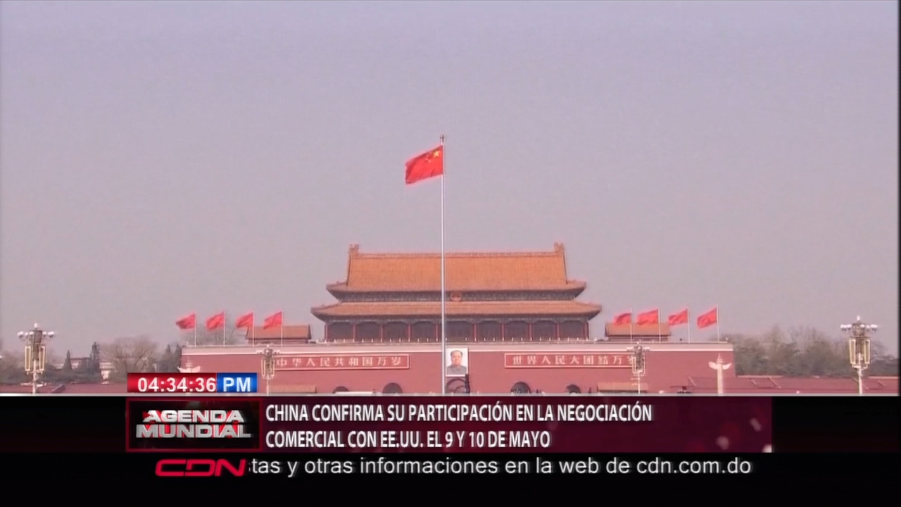 China Confirma Su Participación En La Negociación Comercial Con EE,UU El 9 Y 10 De Mayo
