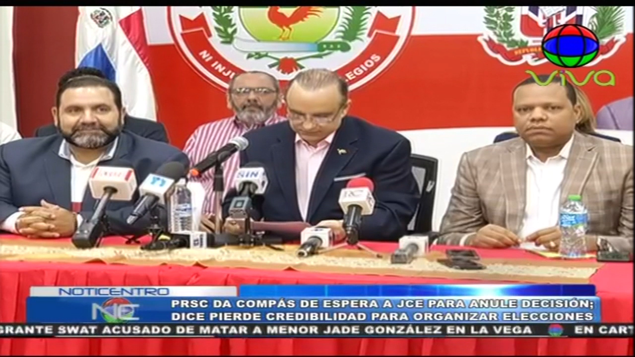 PRSC Da Compás De Espera A JCE Para Anule Decisión, Dice Pierde Credibilidad Para Organizar Elecciones