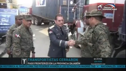 Transportistas Cerraron Paso Fronterizo En La Provincia Dajabón