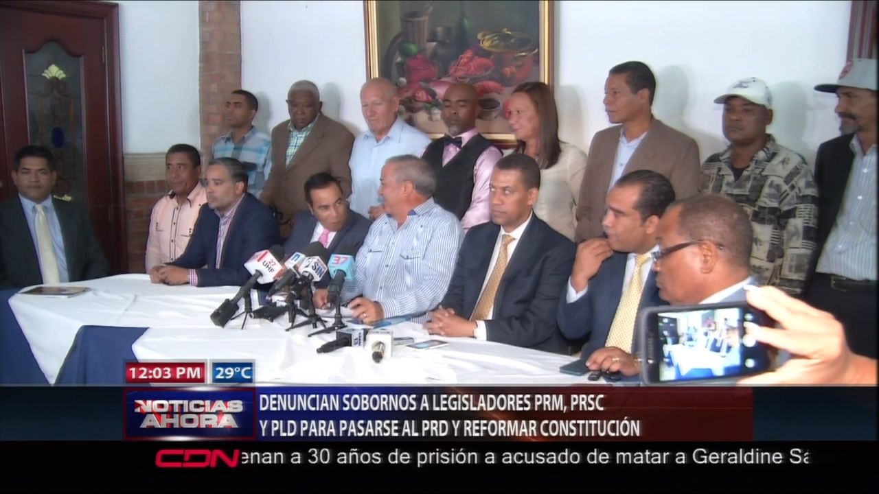 Denuncian Sobornos A Legisladores PRM, PRSC Y PLD Para Pasarse Al PRD Y Reformar Constitución