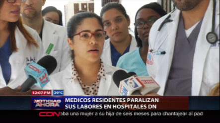 Médicos Residentes Paralizan Sus Labores En Hospitales DN