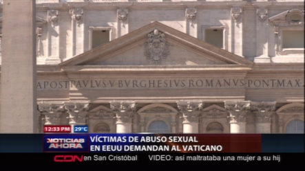 Víctimas De Abuso Sexual En EE.UU. Demandan Al Vaticano