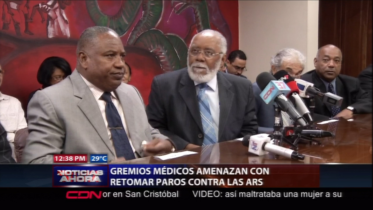 Gremios Médicos Amenazan Con Retomar Paros Contra Las ARS