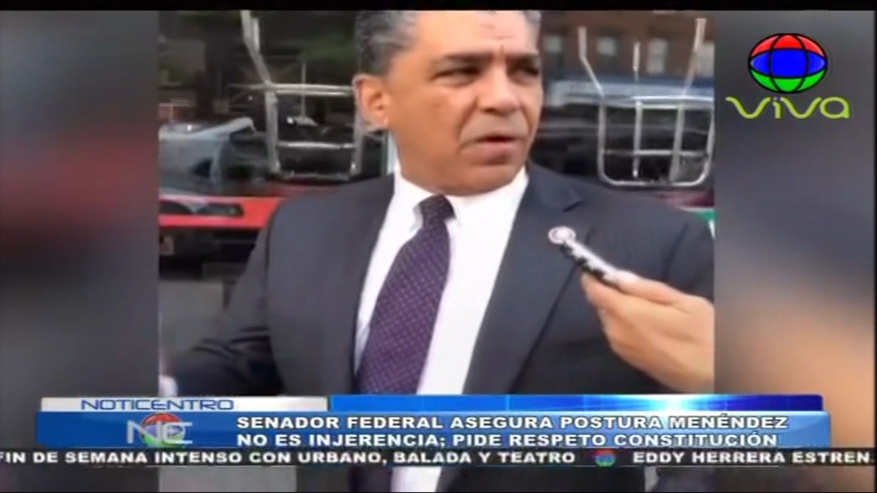 Senador Federal Asegura Postura Menéndez No Es Injerencia, Pide Respeto A La Constitución