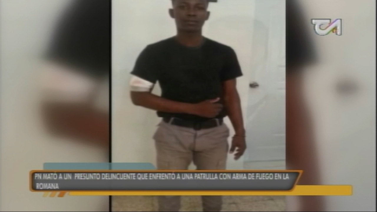 PN Mató A Un Presunto Delincuente Que Enfrentó A Una Patrulla Con Arma De Fuego En La Romana