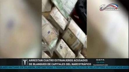 Arrestan Cuatro Extranjeros Acusados De Blanqueo De Capitales Del Narcotráfico