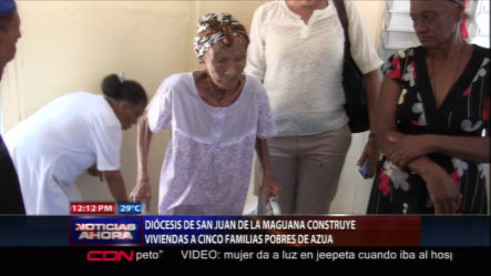 Diócesis De San Juan De La Maguana Construye Viviendas A Cinco Familias Pobres De Azua