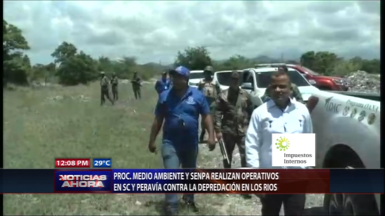 Proc. Medio Ambiente Y Sepan Realizan Operativos En SC Y Peravia Contra La Depredación En Los Ríos