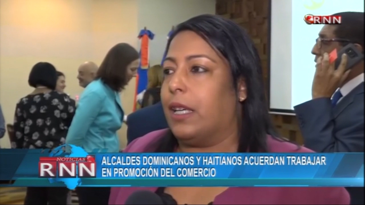 Alcaldes Dominicanos Y Haitianos Acuerdan Trabajar En Promoción Del Comercio
