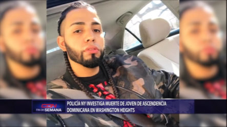 Policía NY Investiga Muerte De Joven De Ascendencia Dominicana En Washington Heights