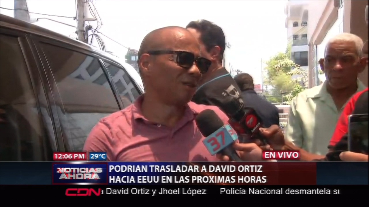 Podrían Trasladar A David Ortíz Hacia EE.UU. En Las Próximas Horas