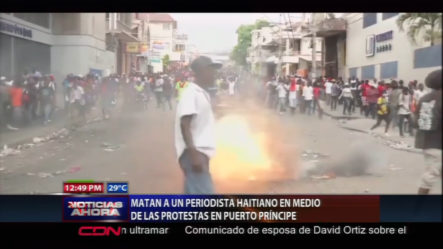 Matan A Un Periodista Haitiano En Medio De Las Protestas En Puerto Príncipe