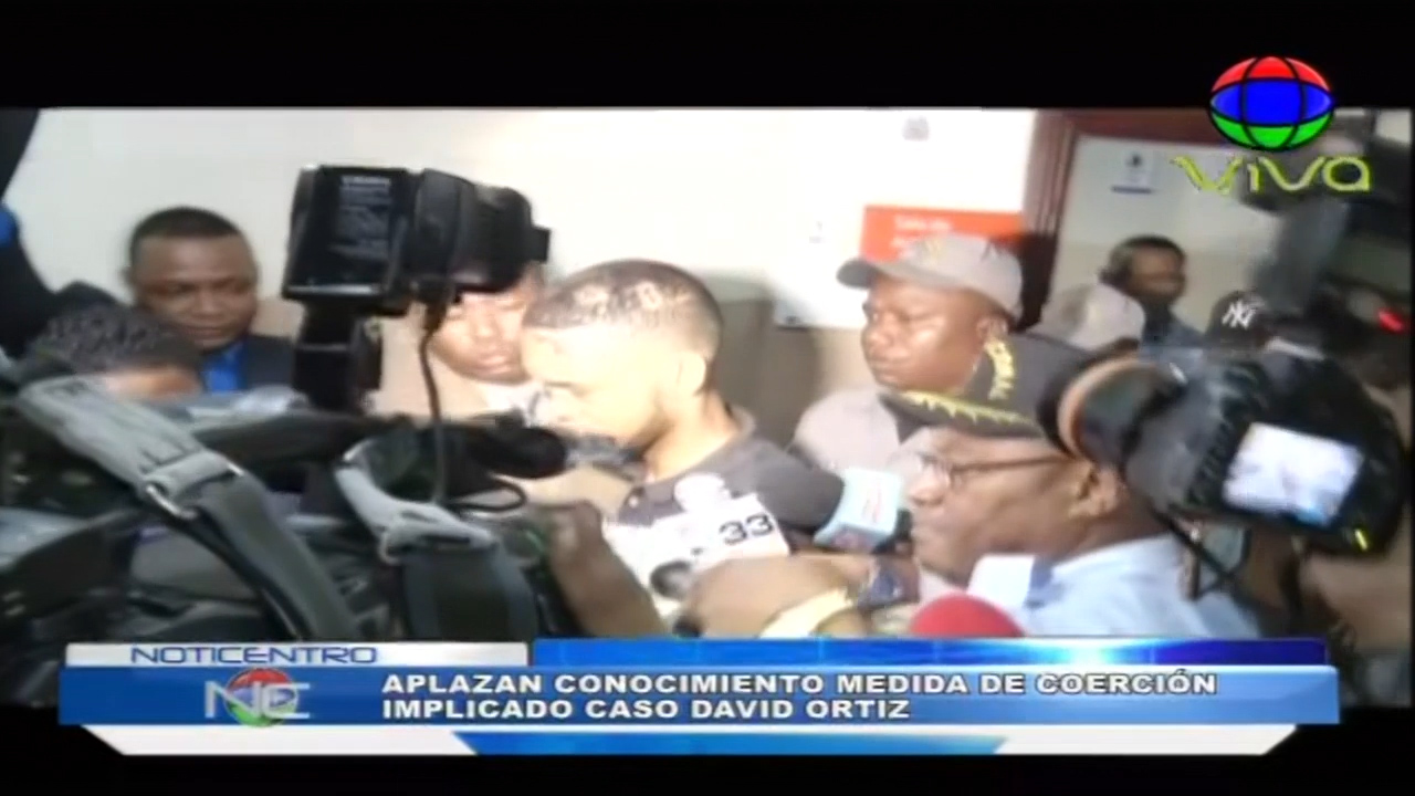 Nuevamente Aplazan Medida De Coerción Implicado Caso David Ortiz