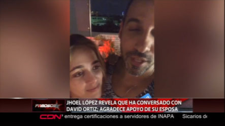 Jhoel López Revela Que Ha Conversado Con David Ortiz