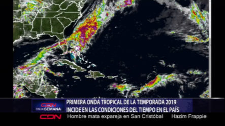 Primera Onda Tropical De La Temporada 2019 Incide En Las Condiciones Del Tiempo En El País