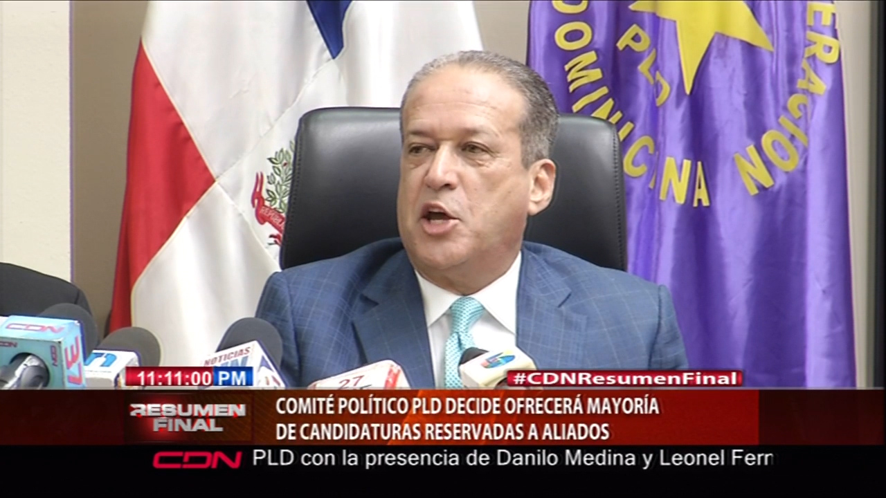 Comité Político PLD Decide Ofrecerá Mayoria De Candidaturas Reservadas A Aliados