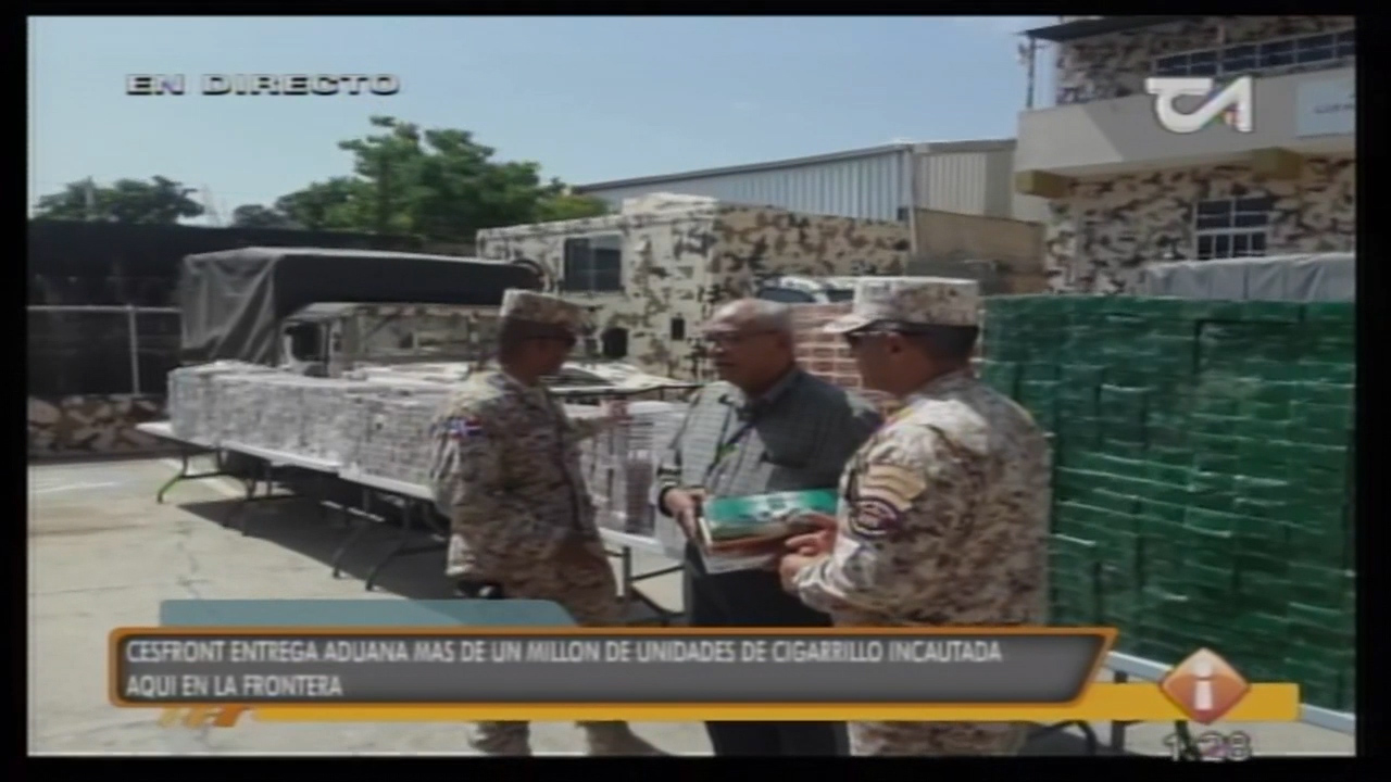 CESFRONT Entrega Aduanas Más De Un Millón De Unidades De Cigarrillos Incautados En La Frontera