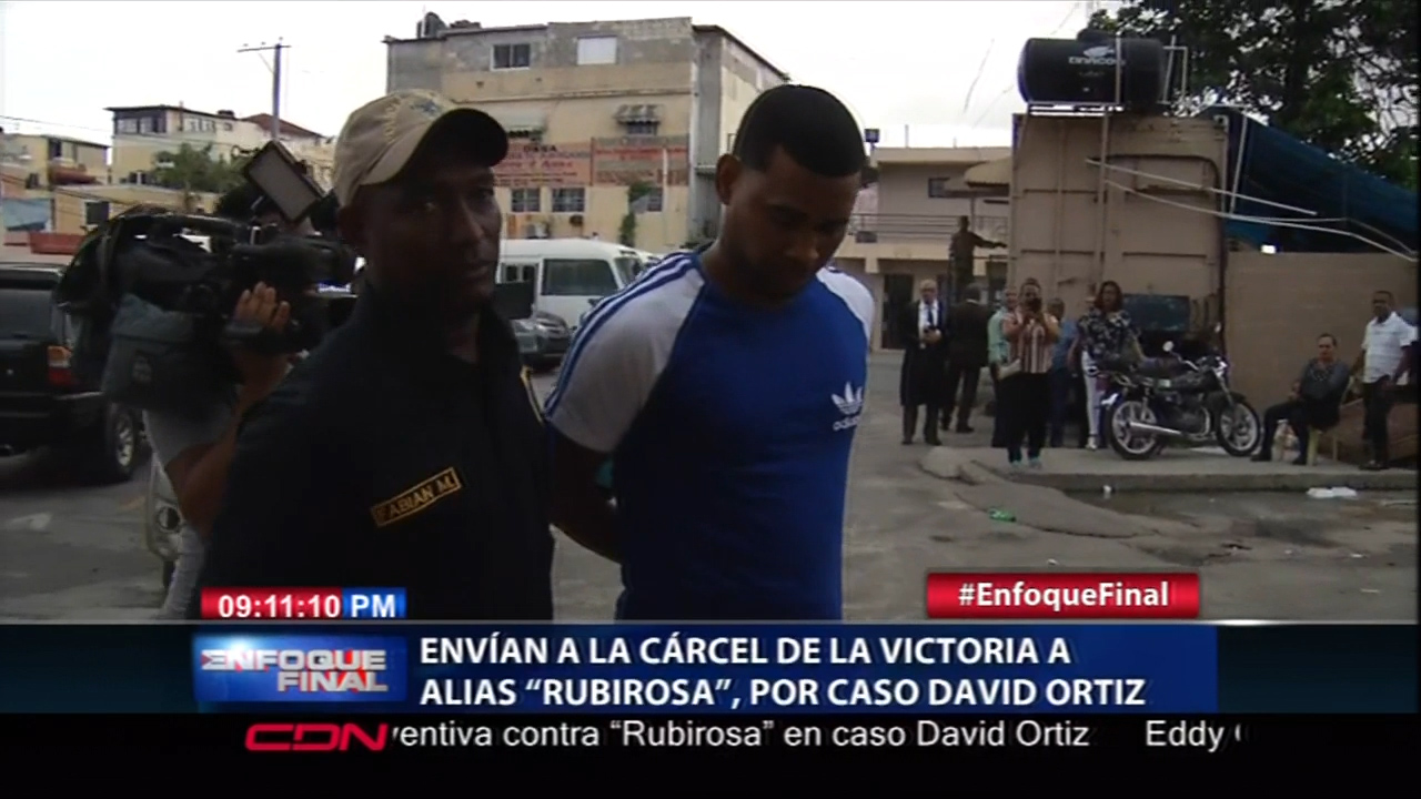 Envían A Rubirosa A La Cárcel La Victoria Por Caso David Ortiz