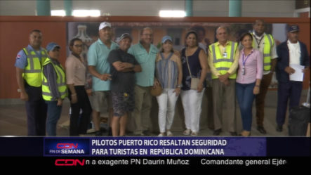 Pilotos Puerto Rico Resaltan Seguridad Para Turistas En RD