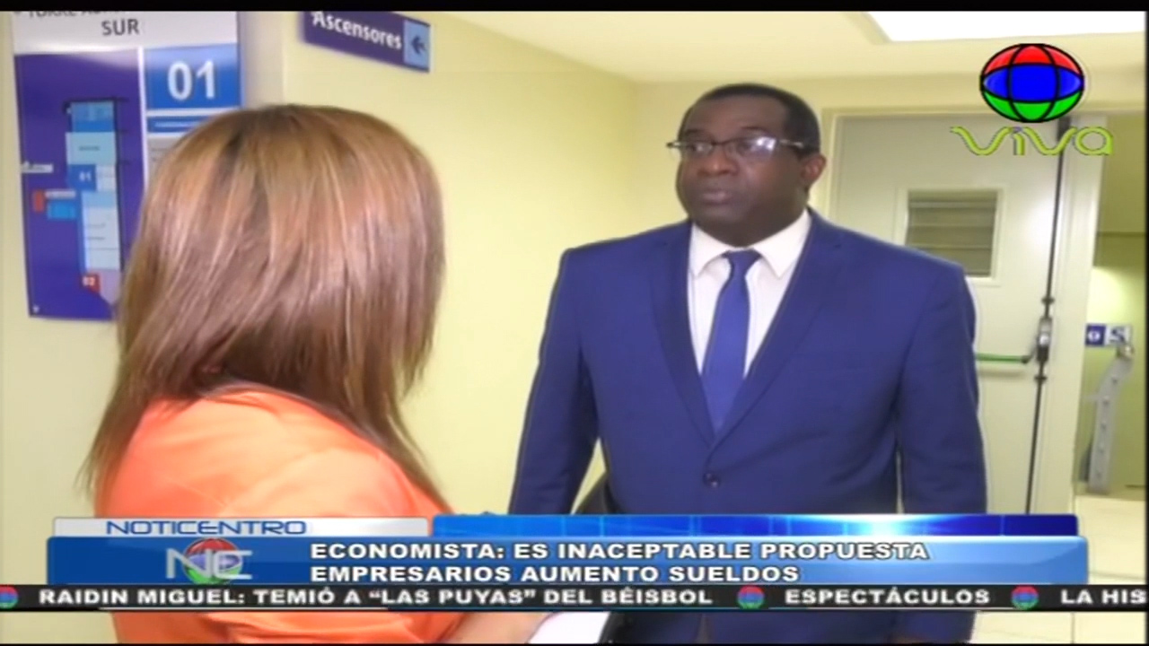 Economista Dice Que Es Inaceptable Propuesta Empresarios Para El Aumento De Sueldo