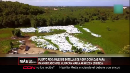 En Puerto Rico Aparece Una Finca Miles De Botellas De Aguas Que Fueron Donadas Para Los Damnificados Del Huracán María