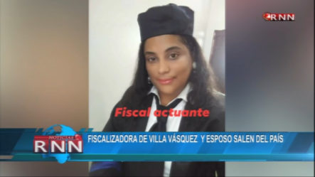 Fiscal De Villa Vasquez Sale Del Pais