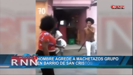 Hombre Agrede A Machetazos A Un Grupo De Personas En San Cristóbal