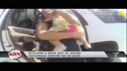 Rescatan A Bebé Que Se Quedó Encerrada Dentro De Un Auto