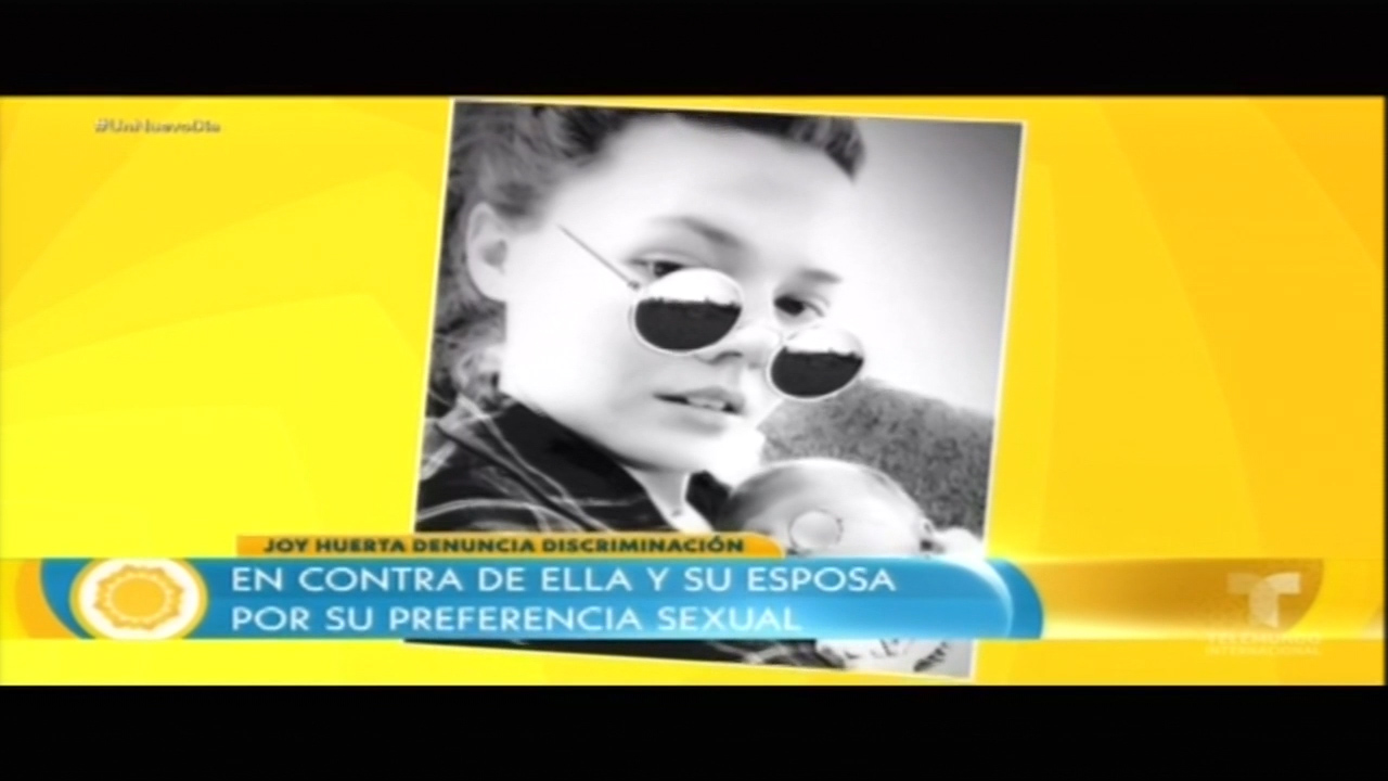 Joy Huerta Denuncia Discriminación Contra Ella Y Su Esposa