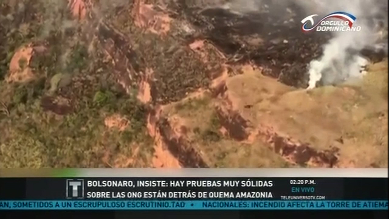 Bolsonaro, Insiste Hay Pruebas Muy Sólidas Sobre Las ONG Están Detrás De Quema De Amazonia