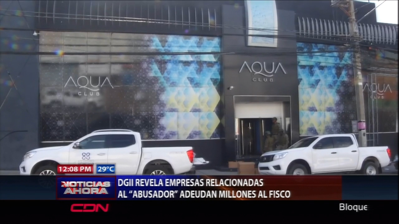 DGII Revela Empresas Relacionadas Al “Abusador” Adeudan Millones Al Fisco