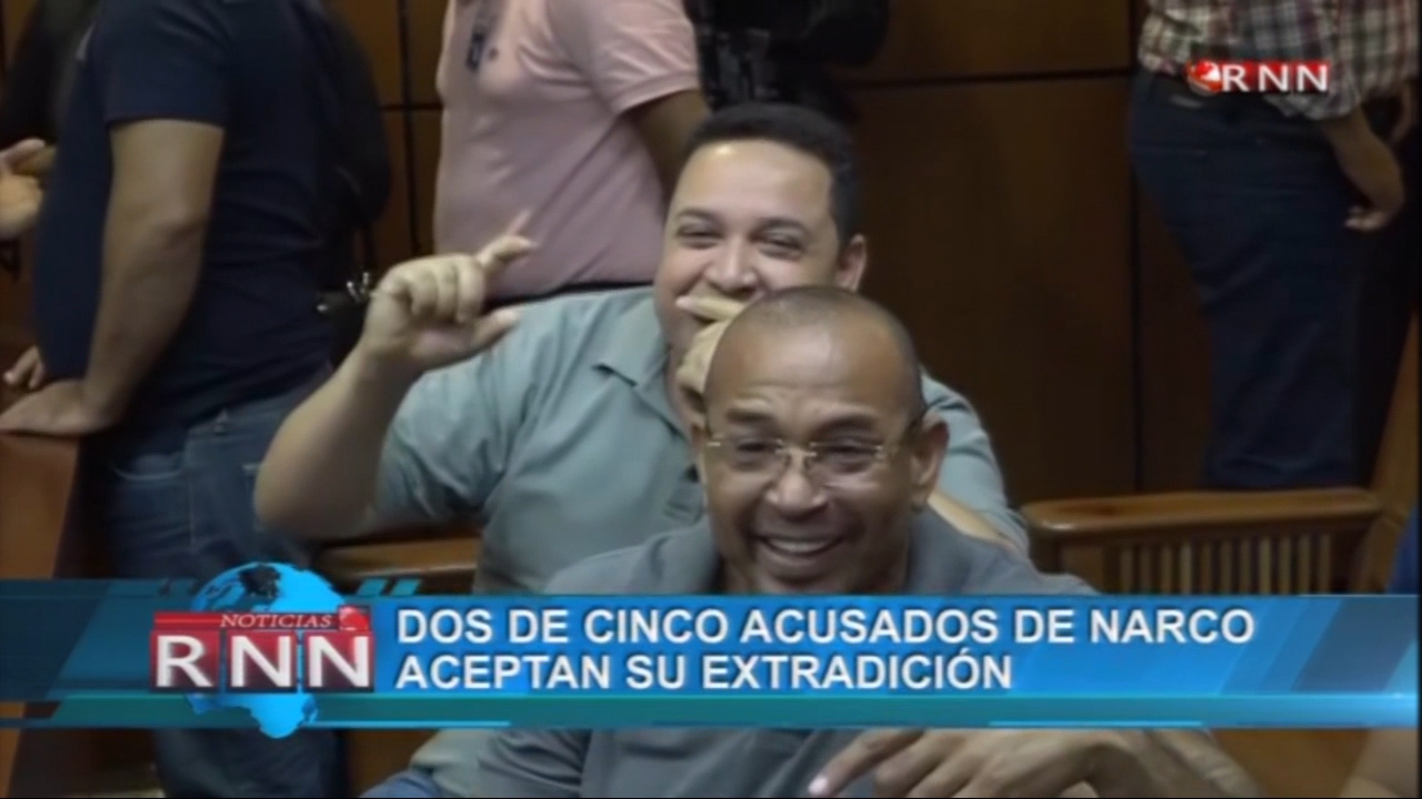 Dos De Los Cinco Acusados De Narco Aceptan Su Extradición