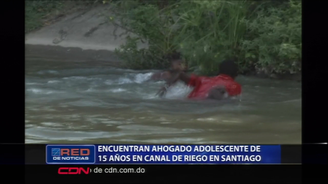 Encuentran Ahogado Menor De 15 Años En Canal De Riego De Santiago
