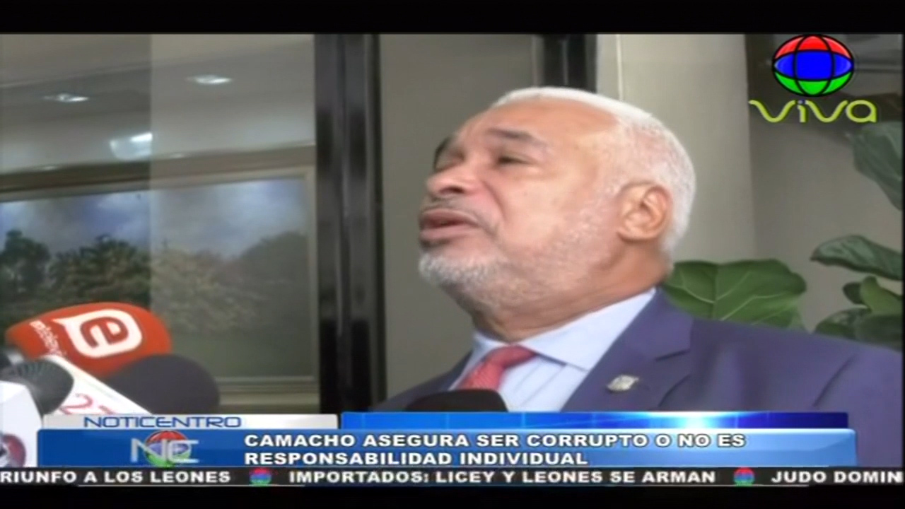 Camacho Asegura “Ser Corrupto O No Es Responsabilidad Individual”